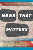News That Matters Television and American Opinion, Updated Edition cover art