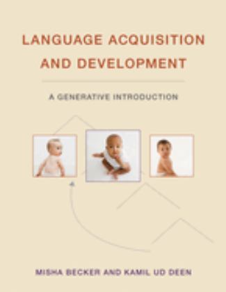 Language Acquisition and Development A Generative Introduction  9780262043588 Front Cover