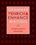 Grammar to Enrich and Enhance Writing 
