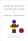 Mental Health Interventions for School Counselors 2010 9780618754588 Front Cover