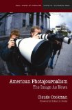American Photojournalism Motivations and Meanings cover art