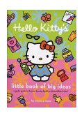 Hello Kitty's Little Book of Big Ideas 2001 9780810941588 Front Cover