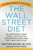 Wall Street Diet The Surprisingly Simple Weight Loss Plan for Hardworking People Who Don't Have Time to Diet  9781401322588 Front Cover