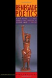 Renegade Poetics Black Aesthetics and Formal Innovation in African American Poetry  9781609380588 Front Cover