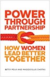 Power Through Partnership How Women Lead Better Together 2014 9781626561588 Front Cover