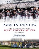 Pass in Review An Illustrated History of West Point Cadets: 1794-Present 2012 9781849085588 Front Cover
