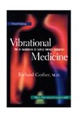 Vibrational Medicine The #1 Handbook of Subtle-Energy Therapies 3rd 2001 Revised  9781879181588 Front Cover