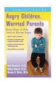 Angry Children, Worried Parents Seven Steps to Help Families Manage Anger  9781886941588 Front Cover