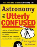 Astronomy for the Utterly Confused 2007 9780071471589 Front Cover