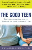 Good Teen Rescuing Adolescence from the Myths of the Storm and Stress Years cover art