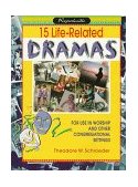 15 Life-Related Dramas : For Use in Worship and Other Congregational Settings 1996 9780570048589 Front Cover