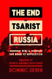 End of Tsarist Russia The March to World War I and Revolution  9780670025589 Front Cover