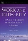 Work and Integrity The Crisis and Promise of Professionalism in America cover art