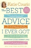 Best Advice I Ever Got Lessons from Extraordinary Lives cover art