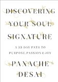 Discovering Your Soul Signature A 33-Day Path to Purpose, Passion and Joy 2014 9780812995589 Front Cover