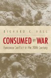 Consumed by War European Conflict in the 20th Century 2009 9780813125589 Front Cover