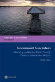 Government Guarantees Allocating and Valuing Risk in Privately Financed Infrastructure Projects 2007 9780821368589 Front Cover