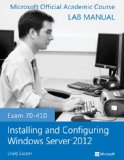 Exam 70-410 Installing and Configuring Windows Server 2012 Lab Manual  cover art