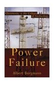 Power Failure Christianity in the Culture of Technology cover art