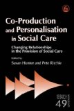 Co-Production and Personalisation in Social Care Changing Relationships in the Provision of Social Care 2007 9781843105589 Front Cover