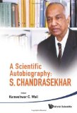 Scientific Autobiography S. Chandrasekhar: with Selected Correspondence 2011 9789814299589 Front Cover