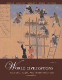 World Civilizations Sources, Images and Interpretations 4th 9780073127590 Front Cover