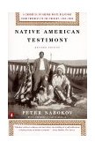 Native American Testimony A Chronicle of Indian-White Relations from Prophecy to the Present, 1492-2000 cover art