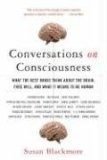 Conversations on Consciousness What the Best Minds Think about the Brain, Free Will, and What It Means to Be Human cover art