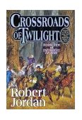 Crossroads of Twilight Book Ten of 'the Wheel of Time' 10th 2003 Revised  9780312864590 Front Cover