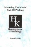 Mastering the Mental Side of Pitching 2007 9780615169590 Front Cover
