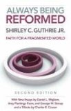 Always Being Reformed Faith for a Fragmented World 2nd 2008 9780664231590 Front Cover