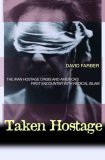 Taken Hostage The Iran Hostage Crisis and America's First Encounter with Radical Islam cover art