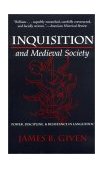 Inquisition and Medieval Society Power, Discipline, and Resistance in Languedoc cover art