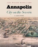 Annapolis, City on the Severn A History  9780801896590 Front Cover