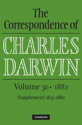 Correspondence of Charles Darwin: Volume 30 1882  9781009233590 Front Cover