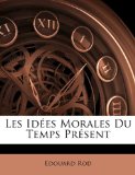 Idées Morales du Temps Présent 2010 9781147629590 Front Cover