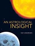An Astrological Insight: 2013 9781452581590 Front Cover