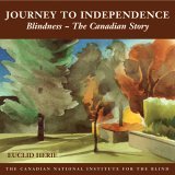 Journey to Independence Blindness - the Canadian Story 2005 9781550025590 Front Cover