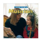 I Want to Be a Musician  9781552977590 Front Cover
