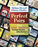 Perfect Pairs, 3-5 Using Fiction and Nonfiction Picture Books to Teach Life Science, Grades 3-5  9781571109590 Front Cover