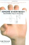 Ignore Everybody And 39 Other Keys to Creativity cover art