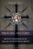 Proving History Bayes's Theorem and the Quest for the Historical Jesus  9781616145590 Front Cover
