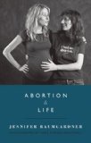 Abortion and Life 2008 9781933354590 Front Cover