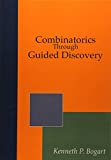 Combinatorics Through Guided Discovery  9781981746590 Front Cover