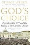 God's Choice Pope Benedict XVI and the Future of the Catholic Church  9780060937591 Front Cover