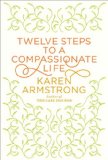 Twelve Steps to a Compassionate Life  9780307595591 Front Cover