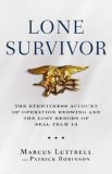 Lone Survivor The Eyewitness Account of Operation Redwing and the Lost Heroes of SEAL Team 10 cover art