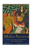 Maria Paradox How Latinas Can Merge Old World Traditions with New World Self-Esteem  9780399141591 Front Cover