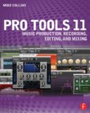 Pro Tools 11 Music Production, Recording, Editing, and Mixing cover art