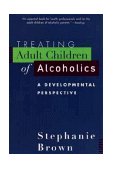 Treating Adult Children of Alcoholics A Developmental Perspective 1996 9780471155591 Front Cover